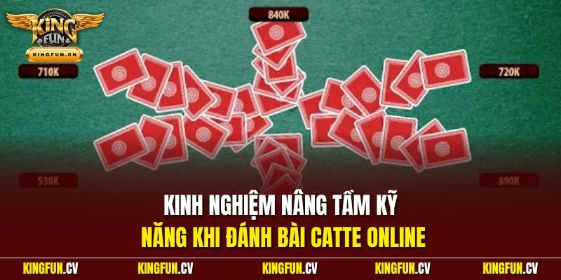 Kinh nghiệm nâng tầm kỹ năng khi đánh bài catte online