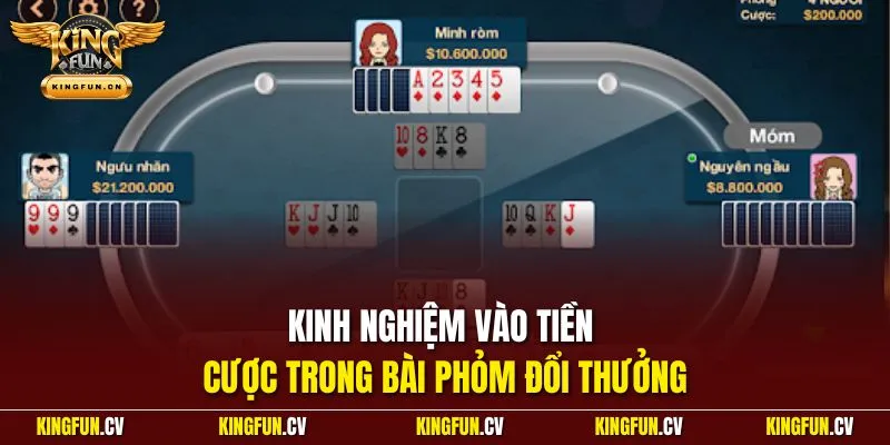 Kinh nghiệm vào tiền cược trong bài phỏm đổi thưởng